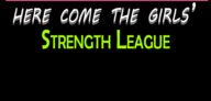 Here Come The Girls Strength League