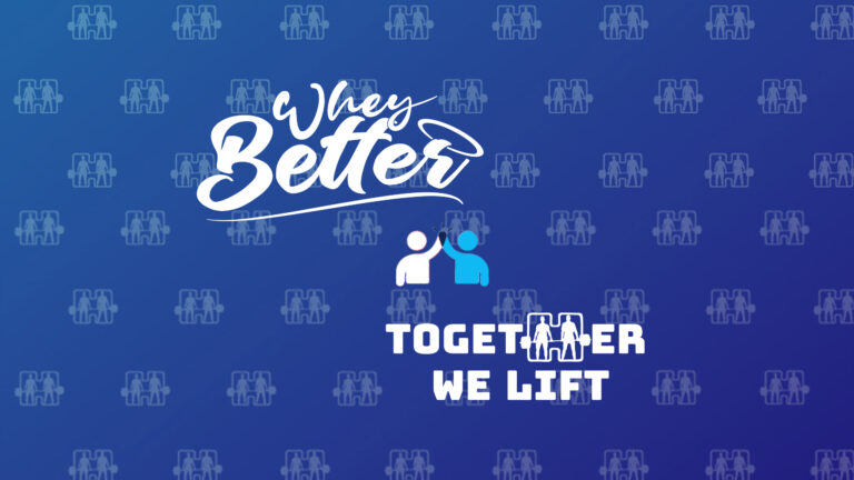 WheyBetter x Together We Lift
